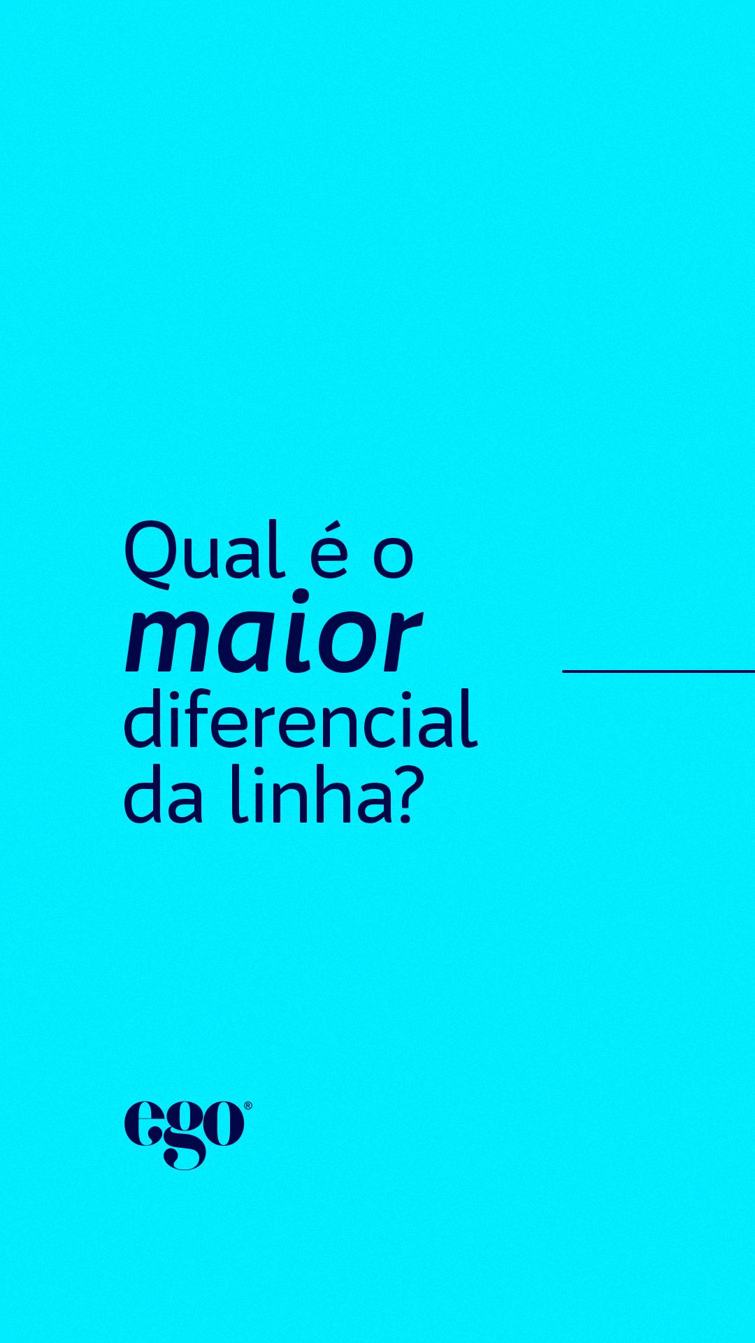 STORIES [CARROSSEL] - MAIOR CRIAÇÃO E LÍDER EM VENDAS. A LINHA EGO.