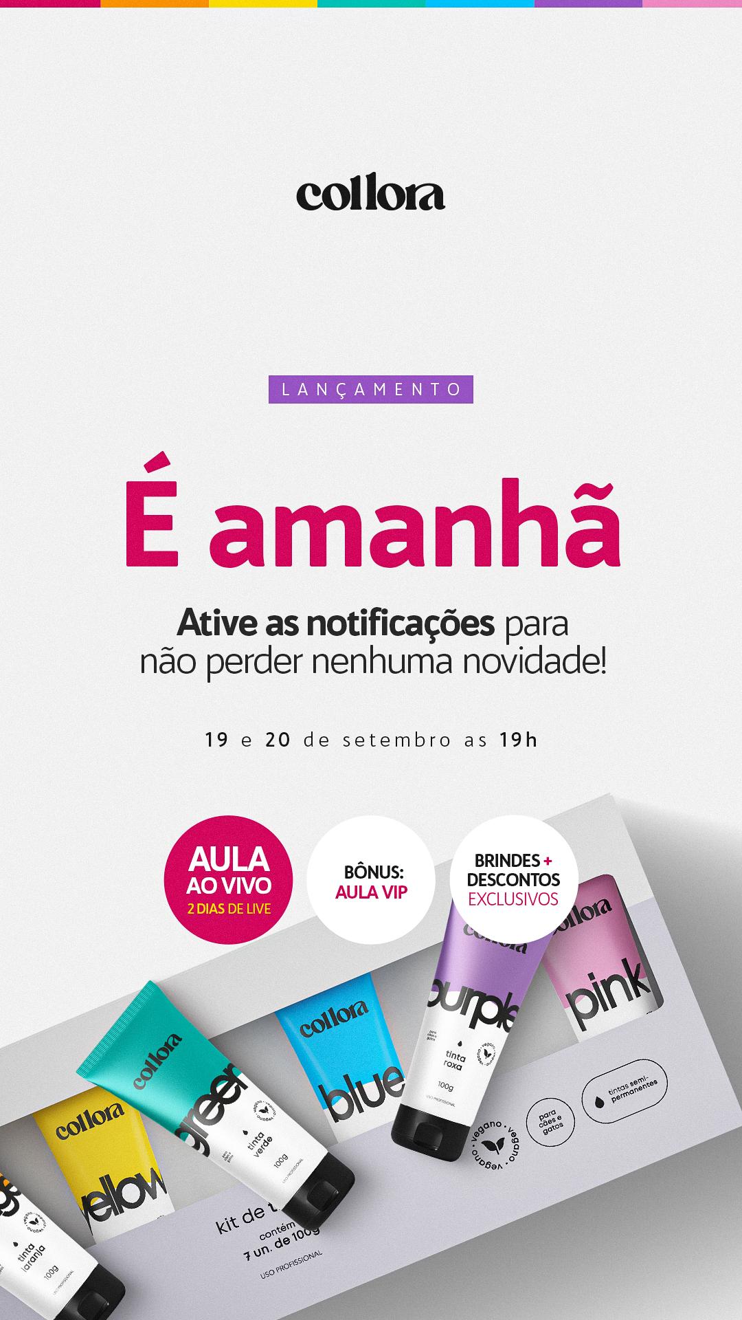 STORY - LANÇAMENTO COLLORA - É AMANHÃ
