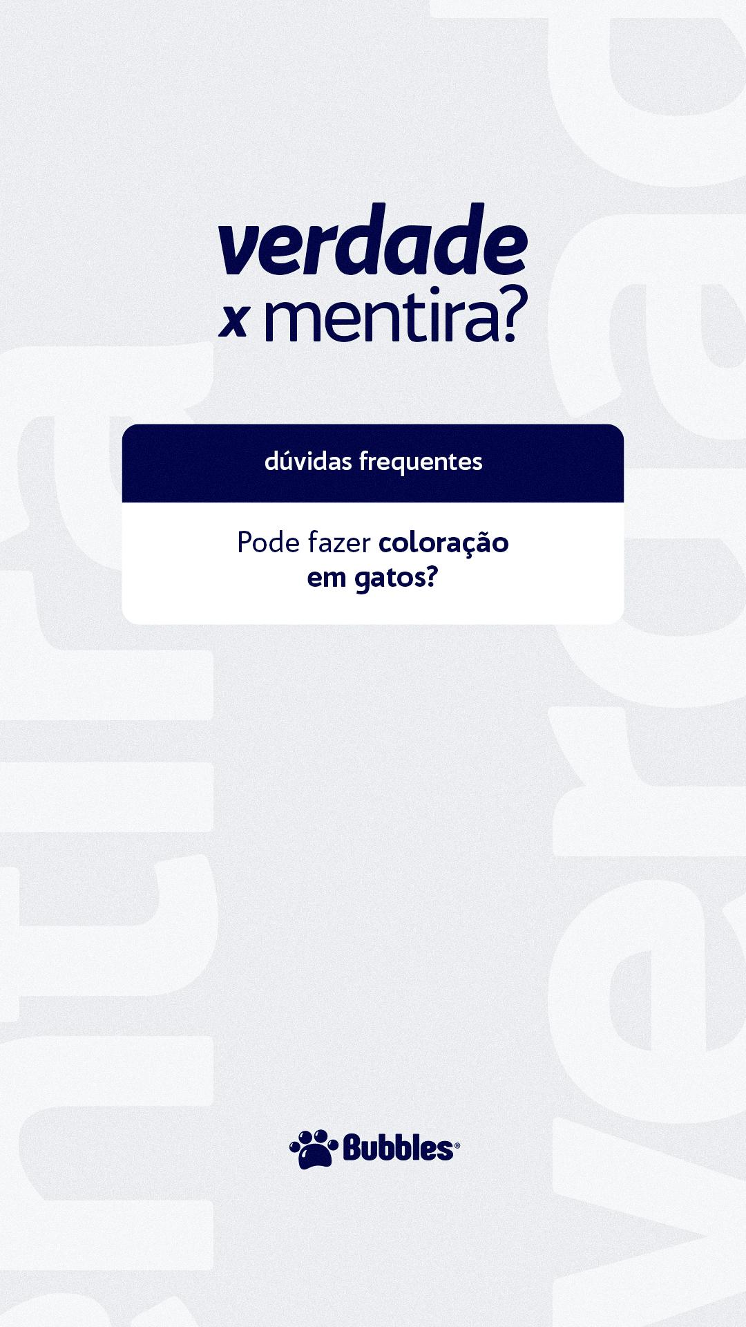 STORY - VERDADE X MENTIRA - COLORAÇÃO EM GATOS