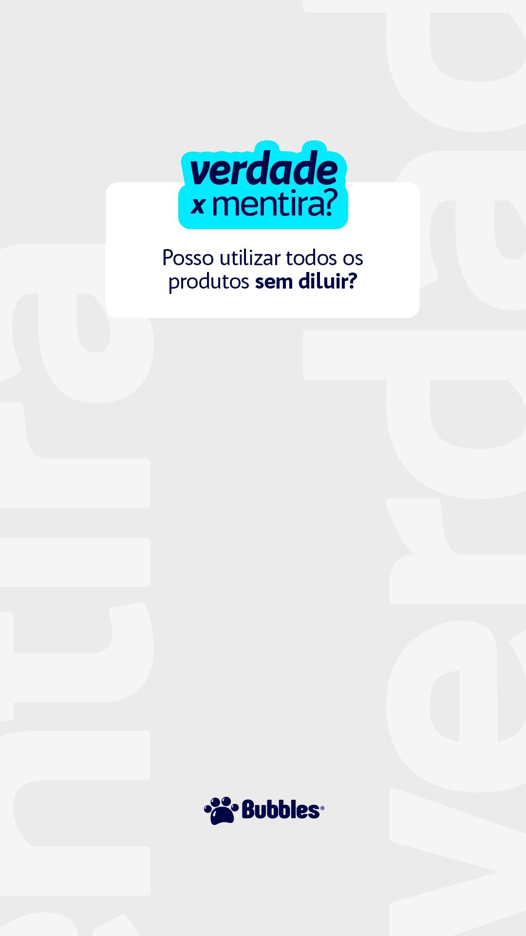 STORIES - VDD X MENTIRA - DILUIÇÃO (PERGUNTA)