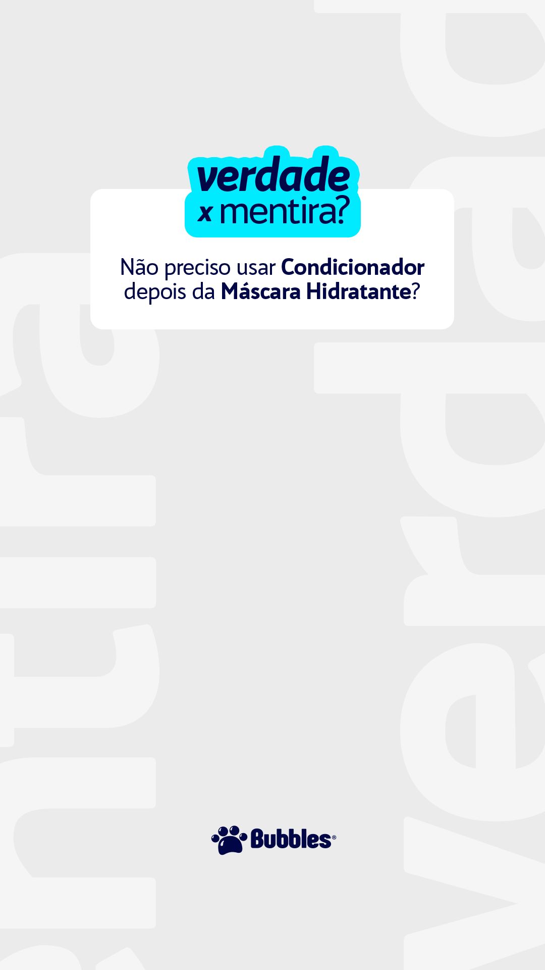 STORIES - VDD X MENTIRA - CONDICIONADOR APÓS MÁSCARA (PERGUNTA)